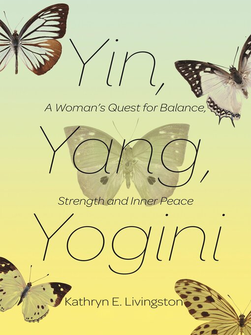 Title details for Yin, Yang, Yogini by Kathryn E. Livingston - Available